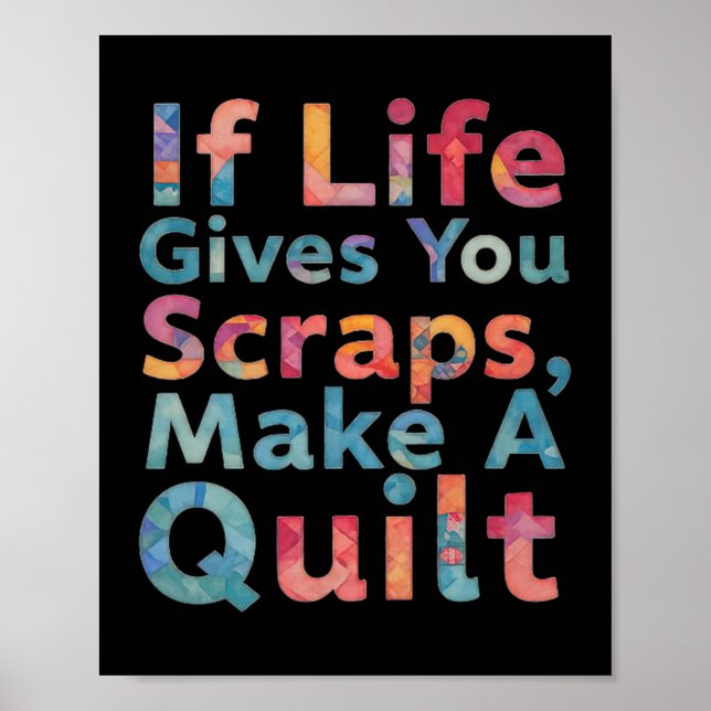 Poster If Life Gives You Scraps, Make A Quilt Funny Sewin (Devant)
