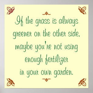 Poster If the grass is always greener on the other side..