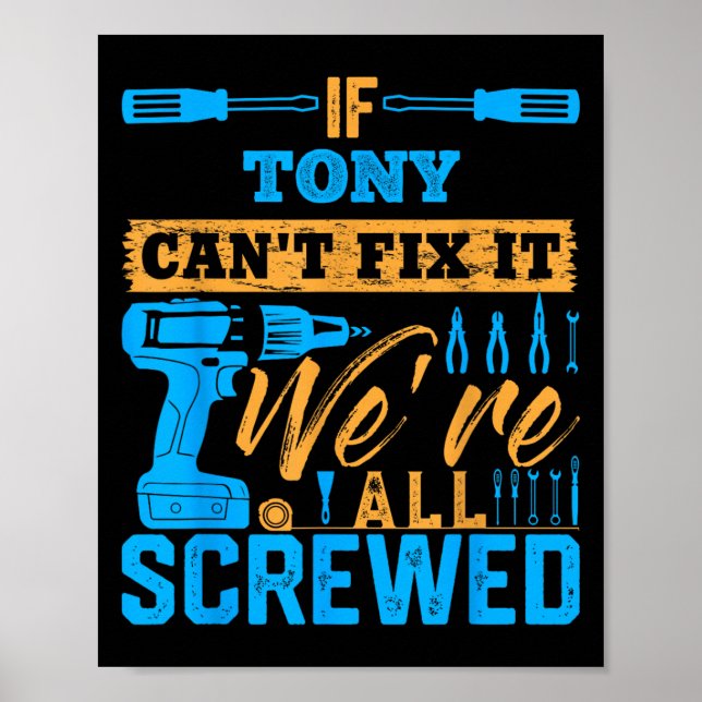 Poster If Tony Can't Fix It We're All Screwed Name Tony  (Devant)