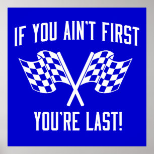 Poster If You Ain't First You're Last!