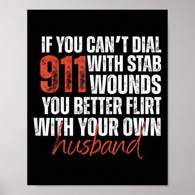 Poster If You Can't Dial 911 With Stab Wounds You Better  (Devant)