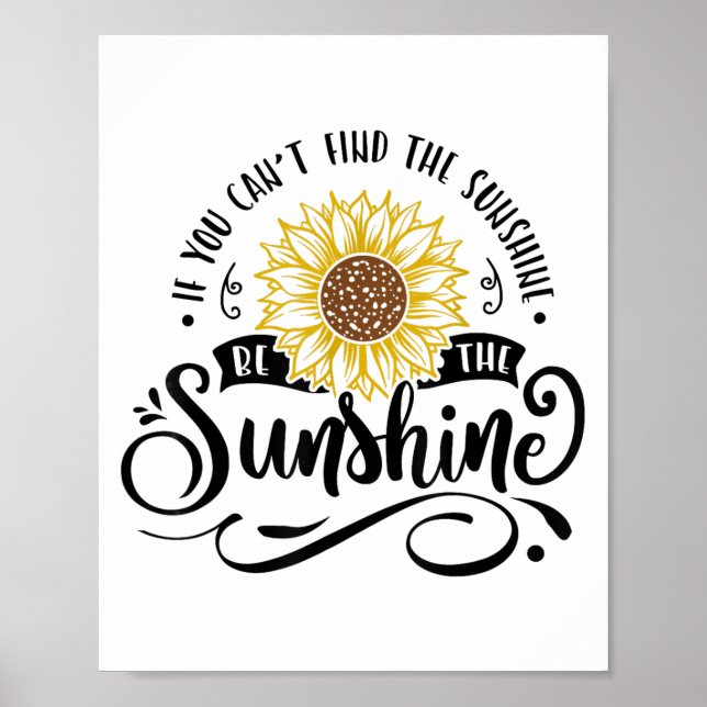 Poster If You Can't Find The Sunshine Be The Sunshine Mot (Devant)