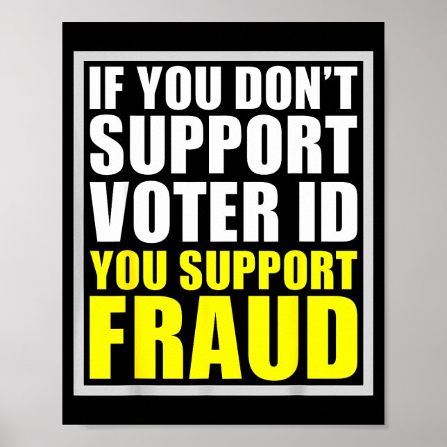 Poster If You Don't Suprt Voter Id You Suprt F.raud  (Devant)