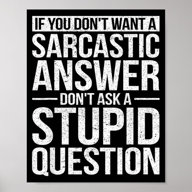 Poster If You Dont Want A Sarcastic Answer Dont Ask Me  (Devant)
