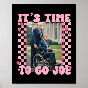 Poster Il Est Temps D'Aller Joe Drôle Trump 2024