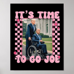 Poster Il Est Temps De Partir Joe Shirt Funny Trump 2024