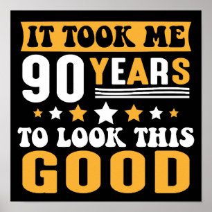 Poster Il M'A Fallu 90 Ans Pour Regarder Ce Bon Anniversa