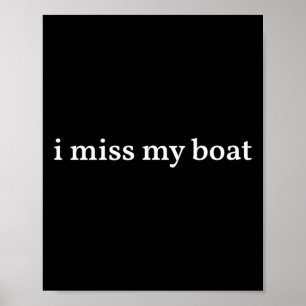 Poster Il me manque mon bateau bateau pêche camping ski f