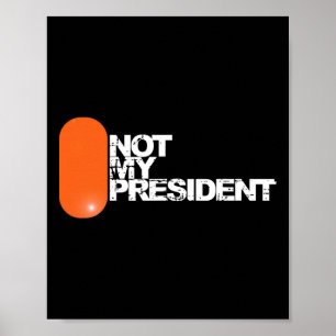 Poster Il n'est pas mon président - Anti-trump Politique 