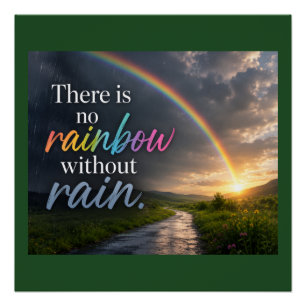 Poster Il n'y a pas d'arc-en-ciel sans pluie
