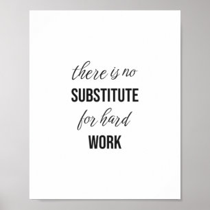 Poster Il n'y a pas de substitut au travail acharné