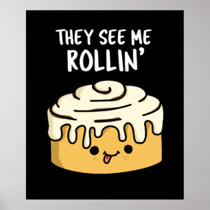 Poster Ils Me Voient Rollin Funny Cinnamon Roll Pun Dark
