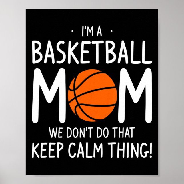 Poster Im A Basketball Mom We Dont Do That Keep Calm Th  (Devant)