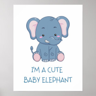 Poster I'm A Cute Baby Elephant