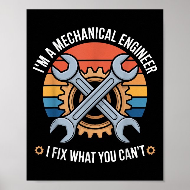 Poster I'm A Mechanical Engineer I Fix What You Can't  (Devant)
