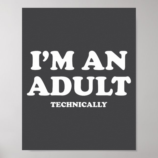 Poster I'm An Adult Technically Shirt Funny 18th Birthday (Devant)