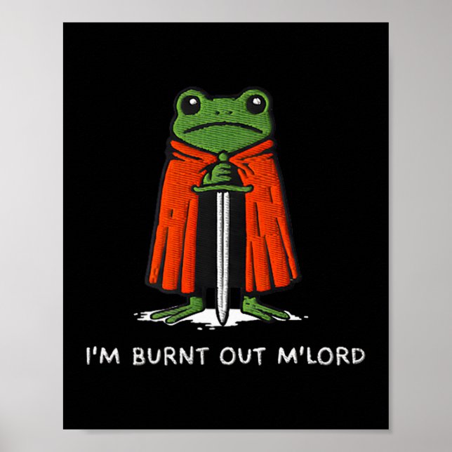 Poster I'm Burnt Out M'lord Funny Knight Frog Meme Boys M (Devant)