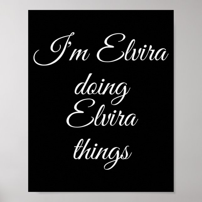 Poster I'm Elvira Doing Elvira Things Funny Birthday Name (Devant)