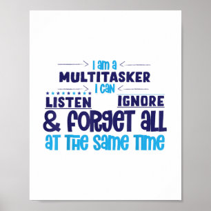 Poster Im Multitasker Je Peux Écouter Ignorer Et Oublier