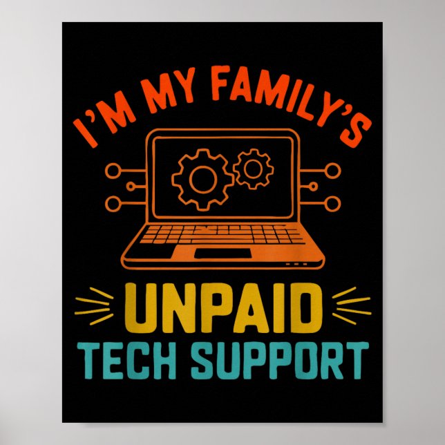 Poster Im My Family’s Unpaid Tech Suprt It Engineer Compu (Devant)