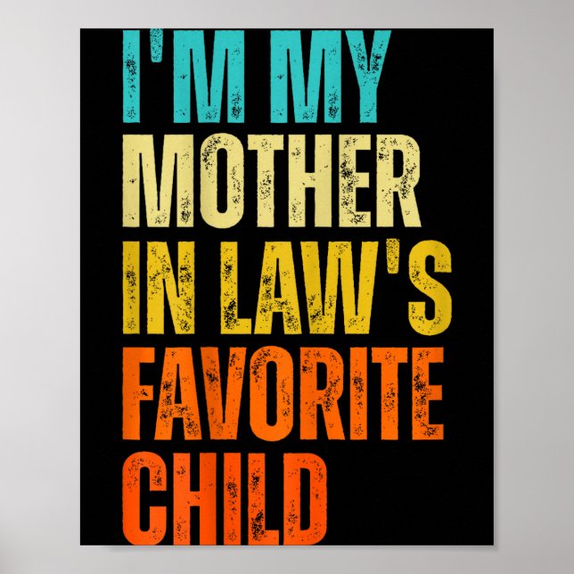 Poster I'm My Mother In Law's Favorite Child Funny Family (Devant)