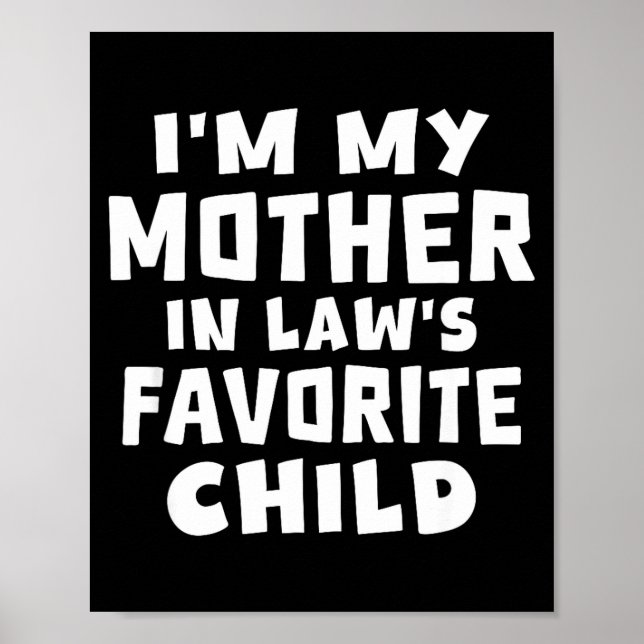 Poster I'm My Mother In Law's Favorite Child Funny Family (Devant)