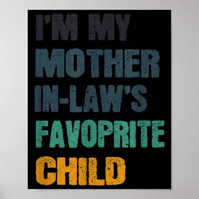 Poster I'm My Mother In Laws Favorite Child Funny Family  (Devant)