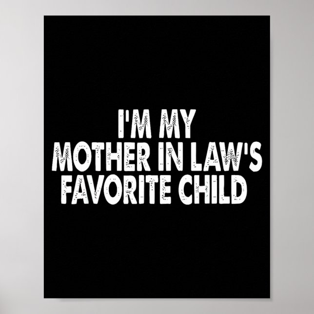 Poster I'm My Mother In Law's Favorite Child Funny Family (Devant)