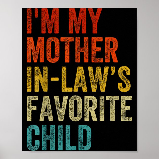 Poster I'm My Mother In Laws Favorite Child Funny Family  (Devant)