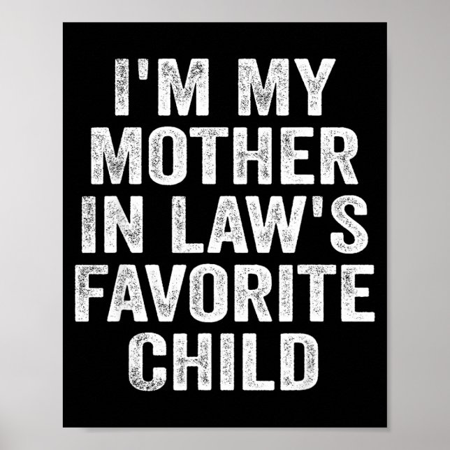 Poster I'm My Mother In Law's Favorite Child Funny Family (Devant)