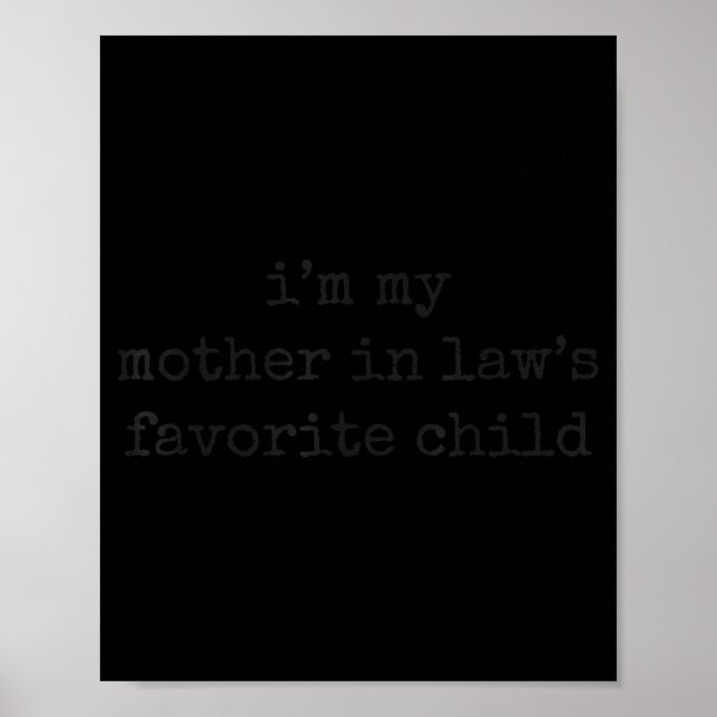 Poster I'm My Mother In Law's Favorite Child Funny Parent (Devant)