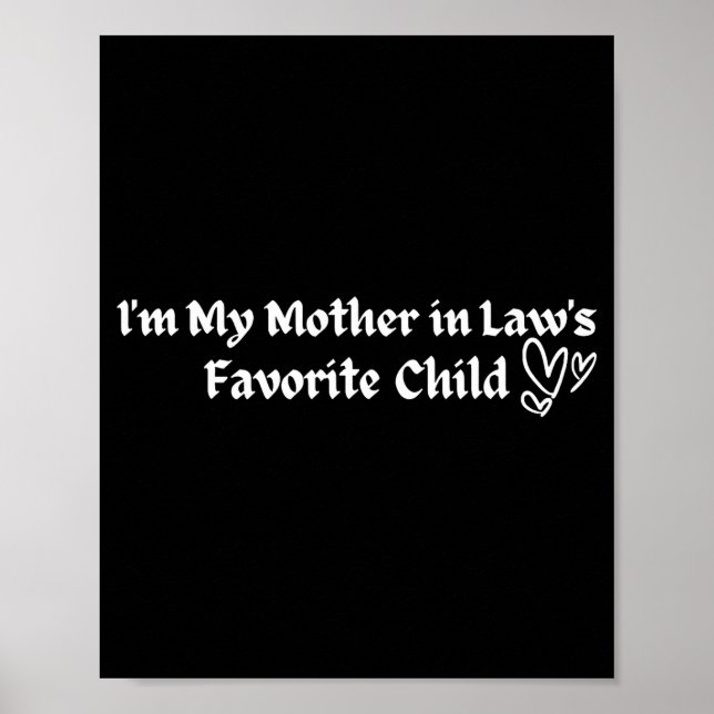Poster I'm My Mother In Law's Favorite Child Funny Parent (Devant)