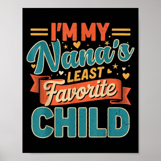 Poster I'm My Nana's Least Favorite Child Funny Parent Fa (Devant)