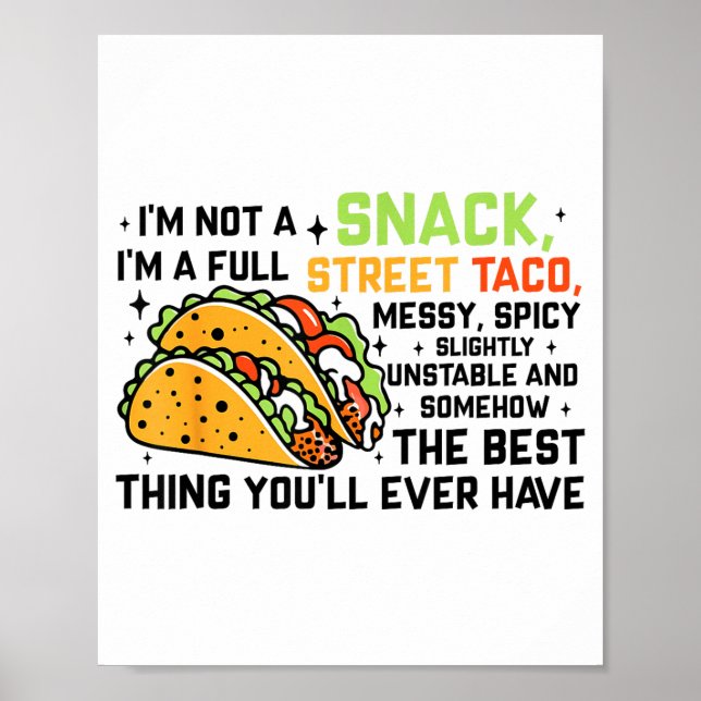 Poster I'm Not A Snack I'm A Full Street Taco Funny Quote (Devant)