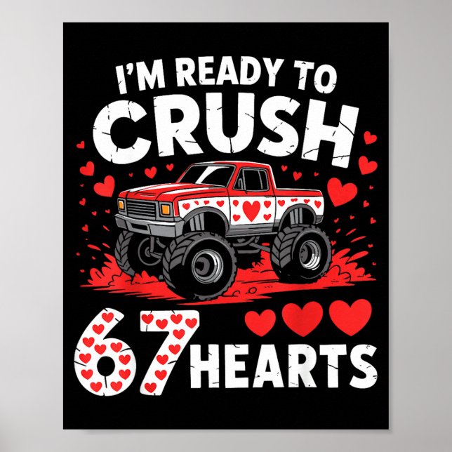 Poster I'm Ready To Crush 67 Hearts Truck 7 6 Valentines  (Devant)