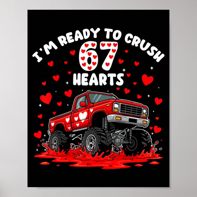 Poster I'm Ready To Crush 67 Hearts Truck Funny 6 7 Valen (Devant)