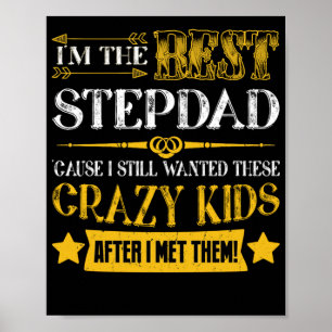 Poster I'm The Best Stepdad 'Cause I Still Wanted These