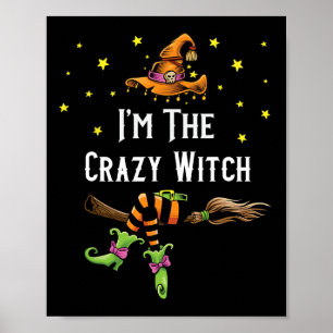 Poster Im The Crazy Witch Halloween Matching Group Costum