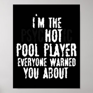 Poster Im The Psychotic Hot Pool Player - Piscine à 8 bal