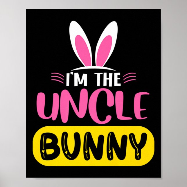 Poster Im The Uncle Bunny Rabbit Ears Egg Funny Easter D  (Devant)
