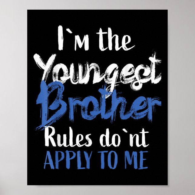 Poster I'm The Youngest Brother - Rules Don't Apply To Me (Devant)