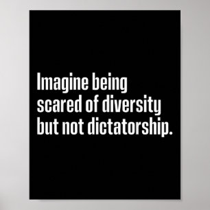Poster Imaginez Qu'On Craigne La Diversité Mais Pas Le Di