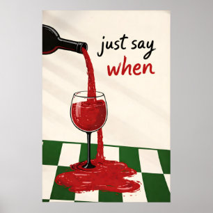Poster Imprimez Vin Dire Quand Mur de Cuisine Rétro Drôle