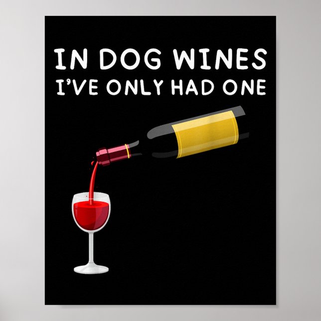 Poster In Dog Wines I've Only Had One Funny Wine Lover  (Devant)