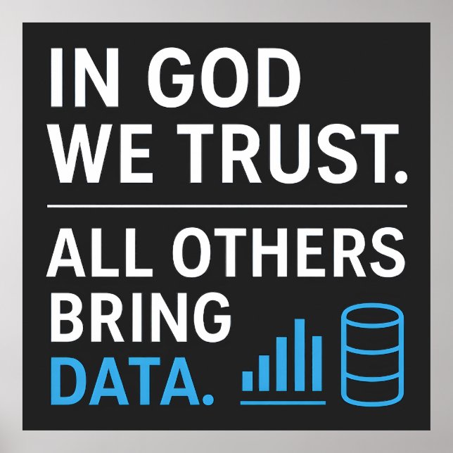 Poster In God We Trust All Others Bring Data Lean Quote (Devant)
