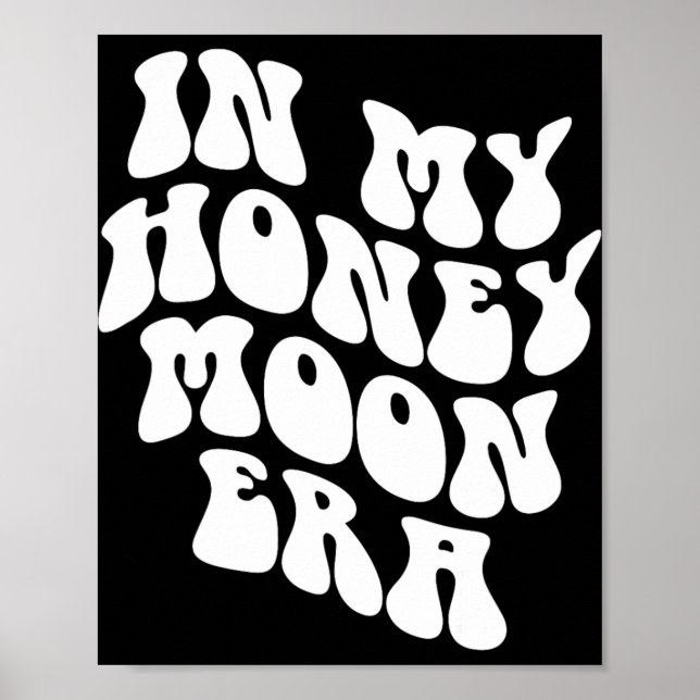 Poster In My Honeymoon Era - Wedding New Bride Groom  (Devant)