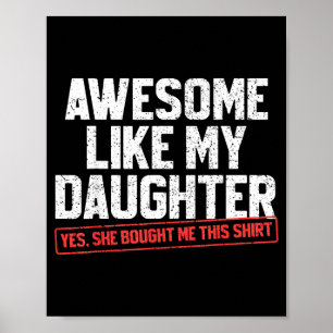 Poster Incroyable comme ma fille Drôle de papa Daddy Papa