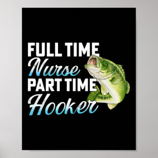 Poster Infirmière à temps plein Pêcheur drôle à temps par