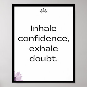 Poster Inhale confiance, exhale doute, Citation