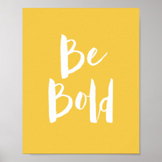 Poster Inspirational Be Bold Yellow Typography Citation